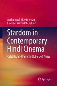 Cover of the book Stardom in Contemporary Hindi Cinema - Edited by Aysha Iqbal Viswamohan and Clare M. Wilkinson
