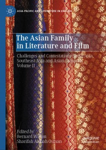 Couverture du livre The Asian Family in Literature and Film - Sous la direction de Bernard Wilson et Sharifah Aishah Osman