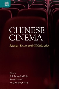 Cover of the book Chinese Cinema - Edited by Jeff Kyong-McClain, Russell Meeuf and Jing Jing Chang