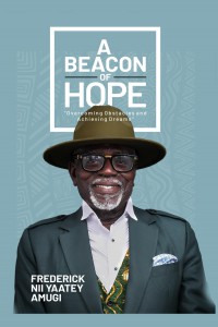 Cover of the book A Beacon of Hope - by Frederick Nii Yaatey Amugi