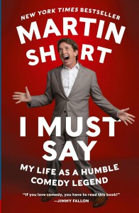 Couverture du livre I Must Say - de Martin Short