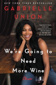 Couverture du livre We're Going to Need More Wine - de Gabrielle Union