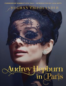 Couverture du livre Audrey Hepburn in Paris - de Meghan Friedlander et Luca Dotti