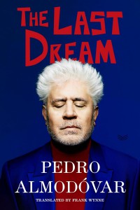 Cover of the book The Last Dream - by Pedro Almodovar