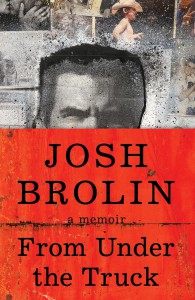 Couverture du livre From Under the Truck - de Josh Brolin