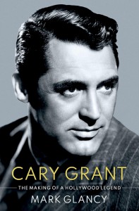 Couverture du livre Cary Grant, the Making of a Hollywood Legend - de Mark Glancy