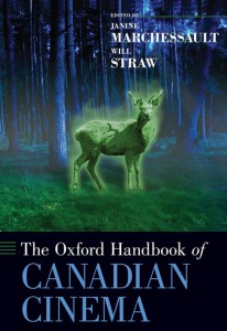 Couverture du livre The Oxford Handbook of Canadian Cinema - Sous la direction de Janine Marchessault et Will Straw