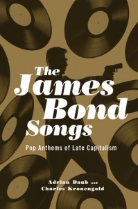 Couverture du livre The James Bond Songs - de Adrian Daub et Charles Kronengold