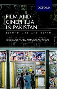 Couverture du livre Film and Cinephilia in Pakistan - Sous la direction de Ali Nobil Ahmad et Ali Khan