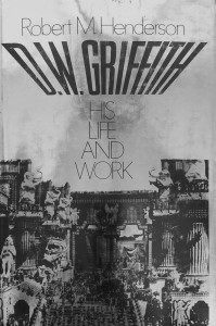 Cover of the book D. W. Griffith, His Life and Work - by Robert&nbsp;M.&nbsp;Henderson