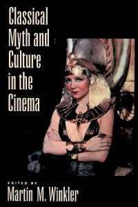 Couverture du livre Classical Myth and Culture in the Cinema - Sous la direction de Martin M. Winkler