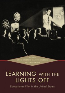 Couverture du livre Learning with the Lights Off - Sous la direction de Devin Orgeron, Marsha Orgeron et Dan Streible