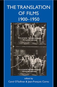 Couverture du livre The Translation of Films, 1900-1950 - Sous la direction de Carol O'Sullivan et Jean-François Cornu