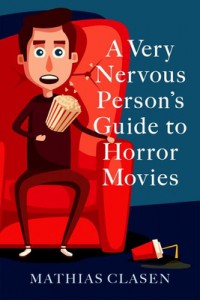 Couverture du livre A Very Nervous Person's Guide to Horror Movies - de Mathias Clasen