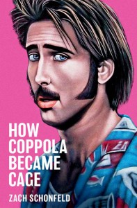 Couverture du livre How Coppola Became Cage - de Zach Schonfeld
