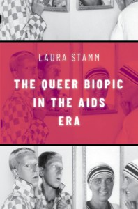Couverture du livre The Queer Biopic in the AIDS Era - de Laura Stamm