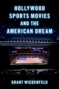 Couverture du livre Hollywood Sports Movies and the American Dream - de Grant Wiedenfeld