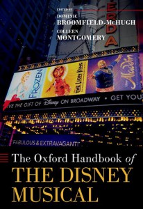 Couverture du livre The Oxford Handbook of the Disney Musical - Sous la direction de Dominic Broomfield-McHugh et Colleen Montgomery