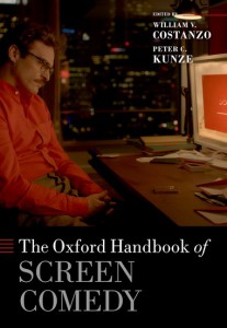 Couverture du livre The Oxford Handbook of Screen Comedy - Sous la direction de Peter C. Kunze et William V. Costanzo
