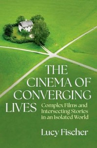 Couverture du livre The Cinema of Converging Lives - de Lucy Fischer