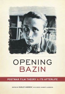 Couverture du livre Opening Bazin - Sous la direction de Dudley Andrew et Herve Joubert-Laurencin