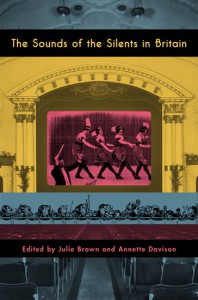 Couverture du livre The Sounds of the Silents in Britain - Sous la direction de Julie Brown et Annette Davison