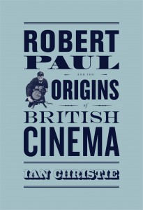 Couverture du livre Robert Paul and the Origins of British Cinema - de Ian Christie