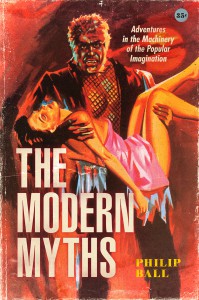 Couverture du livre The Modern Myths - de Philip Ball
