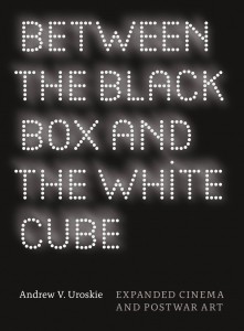 Couverture du livre Between the Black Box and the White Cube - de Andrew V. Uroskie
