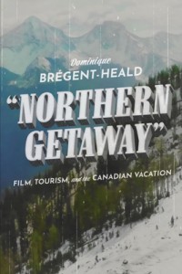 Couverture du livre Northern Getaway - de Dominique Brégent-Heald