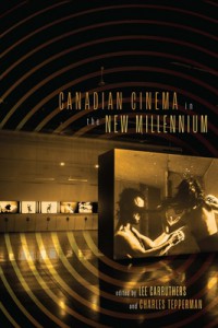 Couverture du livre Canadian Cinema in the New Millennium - Sous la direction de Lee Carruthers et Charles Tepperman