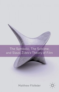 Cover of the book The Symbolic, the Sublime, and Slavoj Zizek's Theory of Film - by Matthew Flisfeder