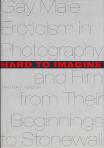 Cover of the book Hard to Imagine - by Thomas Waugh