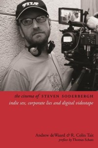 Couverture du livre The Cinema of Steven Soderbergh - de Andrew Dewaard et R. Colin Tait