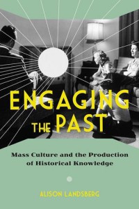 Cover of the book Engaging the Past - by Alison Landsberg