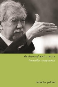 Couverture du livre The Cinema of Raúl Ruiz - de Michael Goddard