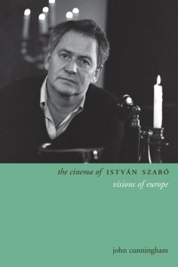 Cover of the book The Cinema of István Szabó - by John Cunningham