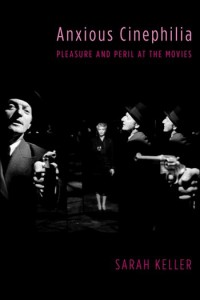 Couverture du livre Anxious Cinephilia - de Sarah Keller