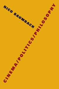 Couverture du livre Cinema/Politics/Philosophy - de Nico Baumbach