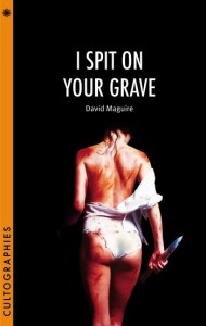 Cover of the book I Spit on Your Grave - by David Maguire