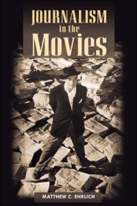Couverture du livre Journalism in the Movies - de Matthew C. Ehrlich