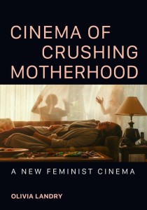 Couverture du livre Cinema of Crushing Motherhood - de Olivia&nbsp;Landry