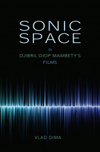 Couverture du livre Sonic Space in Djibril Diop Mambety's Films - de Vlad Dima