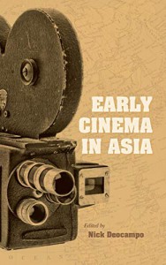 Couverture du livre Early Cinema in Asia - Sous la direction de Nick Deocompo