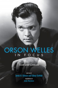 Cover of the book Orson Welles in Focus - Edited by James N. Gilmore and Sidney Gottlieb