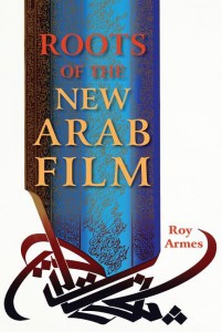 Cover of the book Roots of the New Arab Film - by Roy Armes