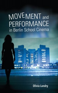Couverture du livre Movement and Performance in Berlin School Cinema - de Olivia Landry
