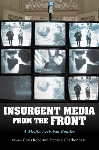 Couverture du livre Insurgent Media from the Front - Sous la direction de Chris Robé et Stephen Charbonneau