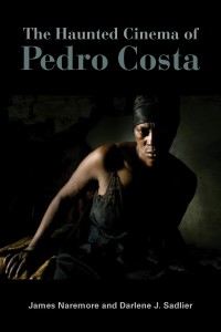 Couverture du livre The Haunted Cinema of Pedro Costa - de James Naremore et Darlene J. Sadlier