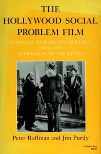 Cover of the book The Hollywood Social Problem Film - by Peter&nbsp;Roffman and Jim&nbsp;Purdy